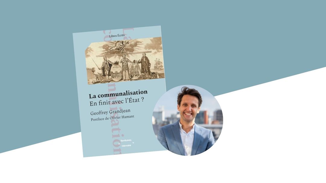 Rencontre autour du livre : La communalisation, en finir avec l’Etat ?