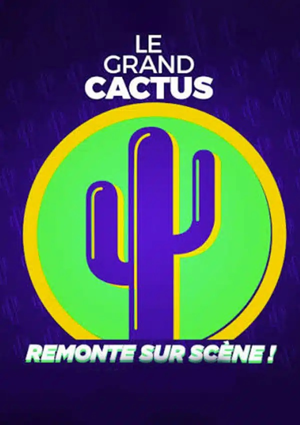 Spectacle: Le Grand Cactus